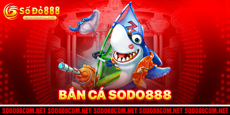 Bắn Cá Sodo88
