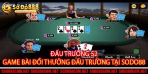 Đấu Trường 52 Game Bài Đổi Thưởng Đấu Trường Tại Sodo88